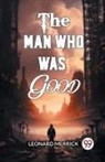 Leonard Merrick - The Man Who Was Good