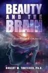 Robert W. Thatcher - Beauty and the Brain
