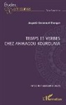 Augustin Emmanuel Ebongue - Temps et verbes chez Ahmadou Kourouma