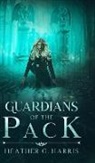 Heather G. Harris - Guardians of the Pack