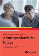 Müller, Christoph Müller, Markus Witzmann - Akutpsychiatrische Pflege
