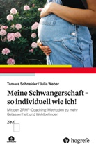 Tamara Schneider, Julia Weber - Meine Schwangerschaft - so individuell wie ich!