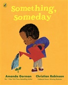 Amanda Gorman, Christian Robinson, Christian Robinson, Robinson Christian - Something, Someday