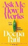 Deepa Paul - Ask Me How It Works