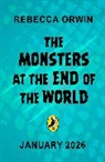 Rebecca Orwin - The Monsters at the End of the World