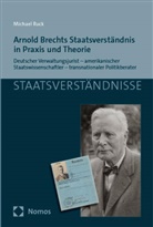 Michael Ruck - Arnold Brechts Staatsverständnis in Praxis und Theorie