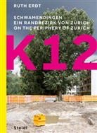 Ruth Erdt - K12. Schwamendingen, ein Randbezirk von Zürich