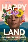 Dolen Perkins-Valdez - Happy Land