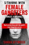 Shaun Attwood - Sitdowns with Female Gangsters