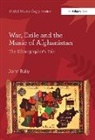 John Baily, Baily John - War, Exile and the Music of Afghanistan