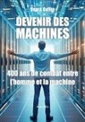 Denis Collin - Devenir des machines : 400 ans de combat entre l'homme et la machine