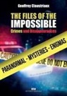 Geoffrey Claustriaux - The files of the impossible : crimes and disappearances