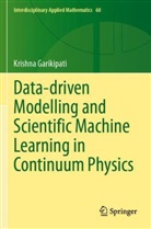 Krishna Garikipati - Data-driven Modelling and Scientific Machine Learning in Continuum Physics