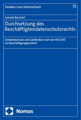 Jannick Borchert - Durchsetzung des Beschäftigtendatenschutzrechts - Schadensersatz und Geldbußen nach der DS-GVO im Beschäftigungskontext