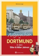 Reinhard Junge, Reinhard Junge - Aufgewachsen in Dortmund