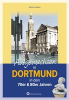 Sabine Henke, Sabine Henke - Aufgewachsen in Dortmund