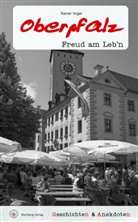 Reiner Vogel, Reiner Vogel - Geschichten & Anekdoten aus der Oberpfalz