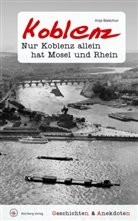 Anja Balschun, Anja Balschun - Geschichten & Anekdoten aus Koblenz