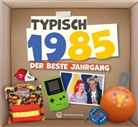 Redaktion Wartberg-Verlag - Typisch 1985 - Der beste Jahrgang
