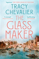 Tracy Chevalier - The Glassmaker