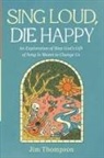 Jim Thompson - Sing Loud, Die Happy