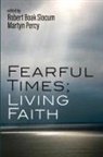 Martyn Percy, Robert Boak Slocum - Fearful Times; Living Faith