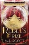 M. J. Scott - The Rebel's Prize