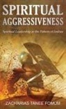Zacharias Tanee Fomum - Spiritual Aggressiveness