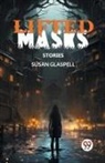 Susan Glaspell - Lifted Masks Stories