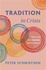 Peter Schmiechen - Tradition in Crisis