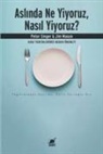 Jim Mason, Peter Singer - Aslinda Ne Yiyoruz, Nasil Yiyoruz