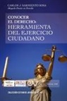 Carlos J. Sarmiento Sosa - CONOCER EL DERECHO. HERRAMIENTA DEL EJERCICIO CIUDADANO