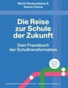Martin Ruckensteiner &amp; Verena Thoma - Die Reise zur Schule der Zukunft