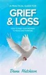 Diana Hutchison - A Practical Guide for Grief & Loss