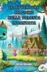 Alfredo Giuseppe - Le Avventure Magiche nella Foresta Incantata