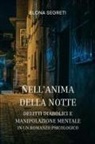 Elona Segreti - Nell'Anima della Notte - Delitti diabolici e Manipolazione Mentale in un Romanzo Psicologico