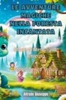 Alfredo Giuseppe - Le Avventure Magiche nella Foresta Incantata