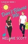 Melanie Scott - Don't Blame Me