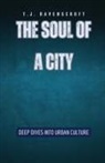 T. J. Ravenscroft - The Soul of a City