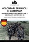 Eduardo Manuel Gil Martínez - Volontari spagnoli in Germania durante la Seconda Guerra Mondiale - Vol. 2