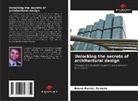 Bruno Ramos Zemero - Unlocking the secrets of architectural design