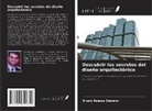 Bruno Ramos Zemero - Descubrir los secretos del diseño arquitectónico