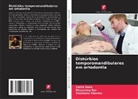 Divyaroop Rai, Zahid Sana, Shantanu Sharma - Distúrbios temporomandibulares em ortodontia