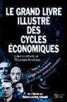 Thomas Andrieu, Clément Juglar, Joseph Kitchin, Nikolaï Kondratiev, Yoann Laurent-Rouault, Joseph Schumpeter - Le grand livre illustré des cycles économiques