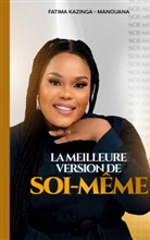 Fatima Kazinga-Manouana - La Meilleure Version De Soi-Même
