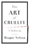 Maggie Nelson, Maggie (CalArts) Nelson - The Art of Cruelty