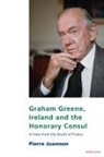 Pierre Joannon, Eamon Maher - Graham Greene, Ireland and the Honorary Consul