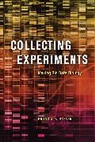 Bruno J. Strasser - Collecting Experiments