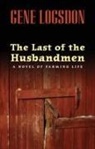 Gene Logsdon - The Last of the Husbandmen