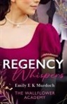 Emily E K Murdoch - Regency Whispers: The Wallflower Academy